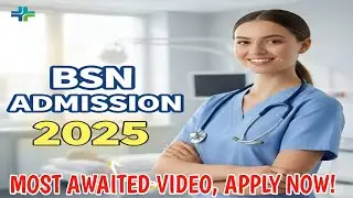 BSN ADMISSION 2025 FINALLY OPEN l APPLY NOW l STIPEND l SEATS l APPLY METHOD 