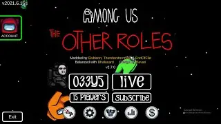 Among Us The Other Roles - LIVE - No Hidden Code