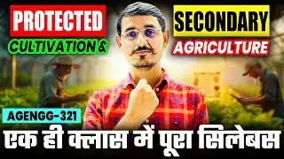 PROTECTED CULTIVATION & SECONDARY AGRICULTURE (GREEN HOUSE) COMPLETE RIVISION IN ONE CLASS  🔥