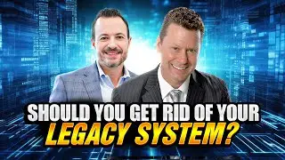 Should your business get rid of your Legacy System?