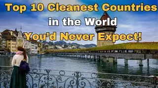 The 10 Cleanest Countries in the World You&rsquo;d Never Expect!