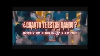 Bulin 47 x KD One x Rochy RD   Cuanto Te Estan Dando Video Oficial