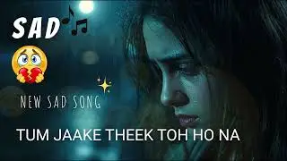 💔 Tum Jaake Theek Toh Ho Na 🌙 | Heartbreak Sad Song | Khamosh Fikar Aur Mohabbat