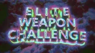 Elite Weapon Challenge w/ SnK Vexum