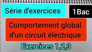comportement global d'un circuit électrique : série d'exercices : 1Bac الأولى بكالوريا
