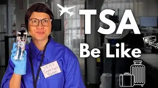 TSA Be Like