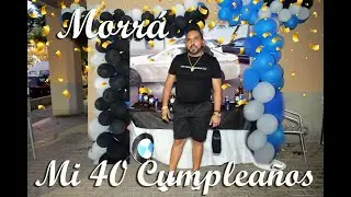 Morrá - Mi 40 Cumpleaños
