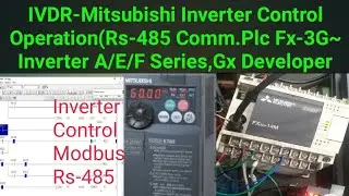 IVDR-Mitsubishi Inverter Control Operation(Rs-485 Comm.Plc Fx-3G~ Inverter A/E/F Series,Gx Developer