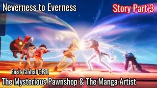 Neverness To Everness (NTE) First Global CBT Story Gameplay The Mysterious Pawnshop  & Manga Artist