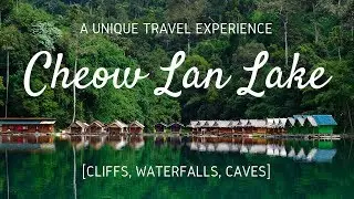 CHEOW LAN LAKE: A unique travel experience [CLIFFS, WATERFALLS, CAVES]