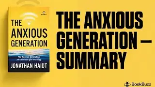 The Anxious Generation &mdash; Jonathan Haidt | Summary, Key Ideas & Modern Parenting Crisis