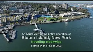 Aerial View of the entire Staten Island Shoreline - filmed while flying clockwise - 4K