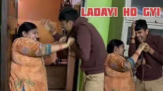 MUMMY AUR MERI LADAYI HO GYI😤