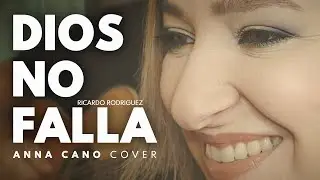 Dios no Falla - Ricardo Rodriguez I ANNA CANO Cover