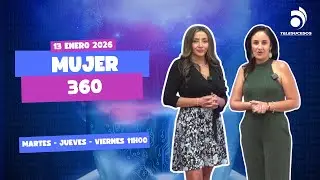 MUJER 360 MARTES 13 ENERO 2026