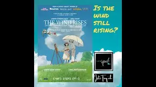 Is the Wind Still Rising? - #LetsSpoilIt #TheWindRises #StudioGhibli #JiroHorikoshi #Movie #Anime