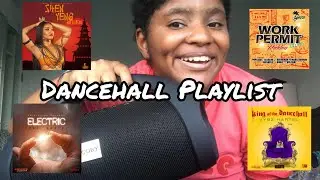 Get Lit with me:My Dancehall Playliist