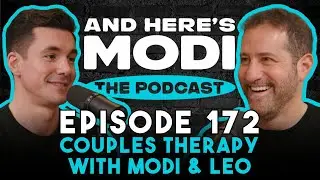 Couples Therapy with Modi & Leo | And Here's Modi Episode 172