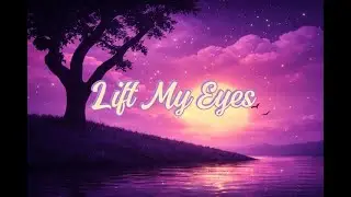Lift My Eyes #christansong