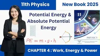 Potential Energy & Absolute Potential Energy | 11th Class Physics New Book 2025 | Chapter 4 |