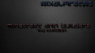 Minecraft The Anti Builders - Mansion