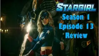 Stargirl S1: Episode 13 Season Finale Review