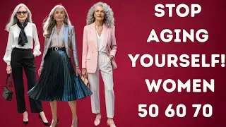 Stop Aging Yourself! Style Fixes for Women 60+ |Graceful Style 50+