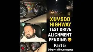 XUV500 Highway Test Drive 🚙 KitKit Khatam! Alignment Pending 😬 | Part 5 | @ExploreTheUnmapped