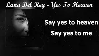 Lana Del Rey - Yes To Heaven (Lyrics|Текст)|Music|Музыка|Song|Песня