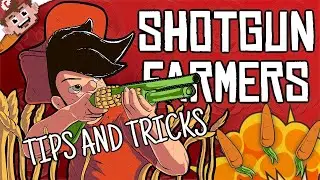 Shotgun Farmers: Tips and Tricks for beginners