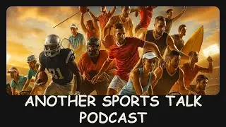 Another Sports Talk Podcast Esp. #7 - Live Show - Talking Sports With Friends