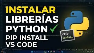 Cómo instalar librerías Python en VS Code (pip install)