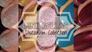Pink Gellac Disco Glam Collection | Live Swatches