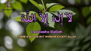 Daily Dzikir LAILAHAILLALLAH for Calm Gentle Healing