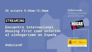 [ES] Encuentro Internacional Housing First como soluci&oacute;n al sinhogarismo en Espa&ntilde;a