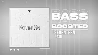 SEVENTEEN (세븐틴) - Ash [BASS BOOSTED]