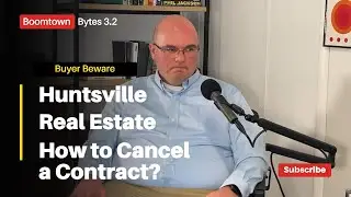 Huntsville Contracts, Earnest Money & Inspections Explained - Boomtown Bytes 3.2