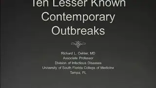 Top Ten Lesser Known Outbreaks -- Richard L. Oehler, MD