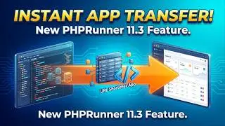 PHPRunner 11.3 Game Changer: Export & Import Full Objects in Minutes!