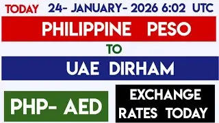 PHILIPPINES PESO TO UAE DIRHAM FOREX RATES CONVERTER TODAY 24 JANUARY 2026 @ 6:02 UTC
