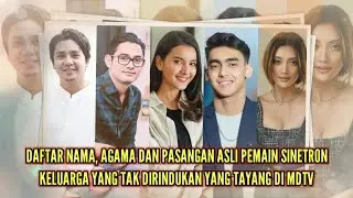Daftar nama, agama &  pasangan asli pemain sinetron Keluarga yang tak dirindukan yang tayang di MDTV