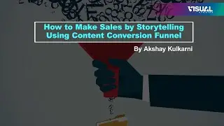 How to Make Sales by Storytelling Using Content Conversion Funnel