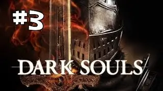 Let's Play Dark Souls [Sorcerer] (Gameplay/Walkthrough) [Part 3] - DARKROOT GARDEN!