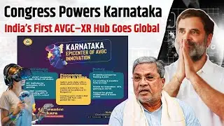 Congress Powers Karnataka | India&rsquo;s First AVGC&ndash;XR Hub Goes Global