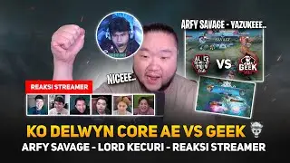 REAKSI KO DELWYN AE VS GEEK MPL ID S16 💀 ARFY SAVAGE - LORD KECURI - REAKSI STREAMER