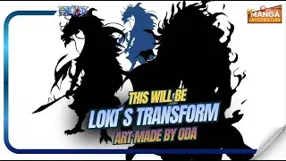 THIS WILL BE LOKI'S TRANSFORMED FORM - ART BY ODA - ONE PIECE THEORY
