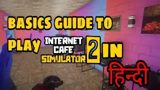 How to play Internet Cafe Simulator 2 | Tutorial for beginners  #ghosigamer #internetcafesimulator2