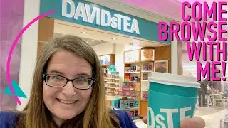 DAVIDsTEA STORE - COME BROWSE WITH ME! Let's check out David's tea store together!