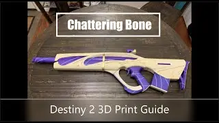How to Make Chattering Bone Pulse Rifle 3D Print Guide [DESTINY 2]