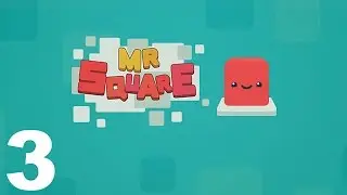 Mr. Square - Gameplay Walkthrough Part 3 - Chapter 3: Levels 1-12 (iOS, Android)